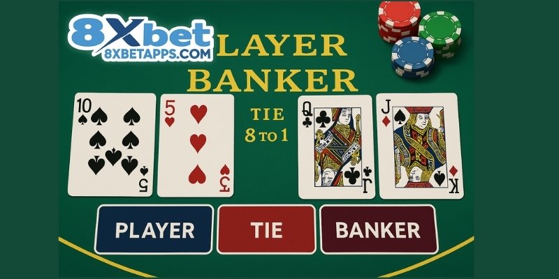 Các cửa cược trong Baccarat – Chọn đúng để tối ưu tỉ lệ thắng tại 8xbet app